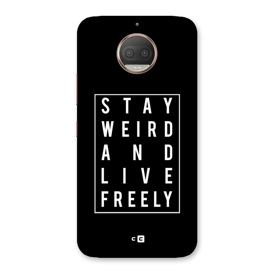 Stay Weird Live Freely Back Case for Moto G5s Plus