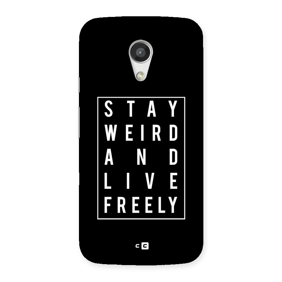 Stay Weird Live Freely Back Case for Moto G 2nd Gen