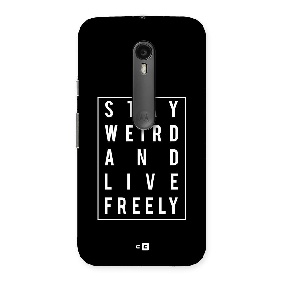 Stay Weird Live Freely Back Case for Moto G Turbo