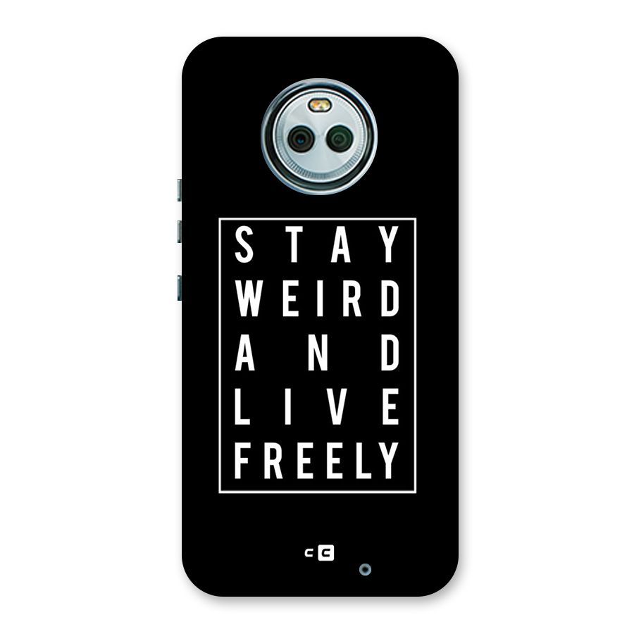 Stay Weird Live Freely Back Case for Moto X4
