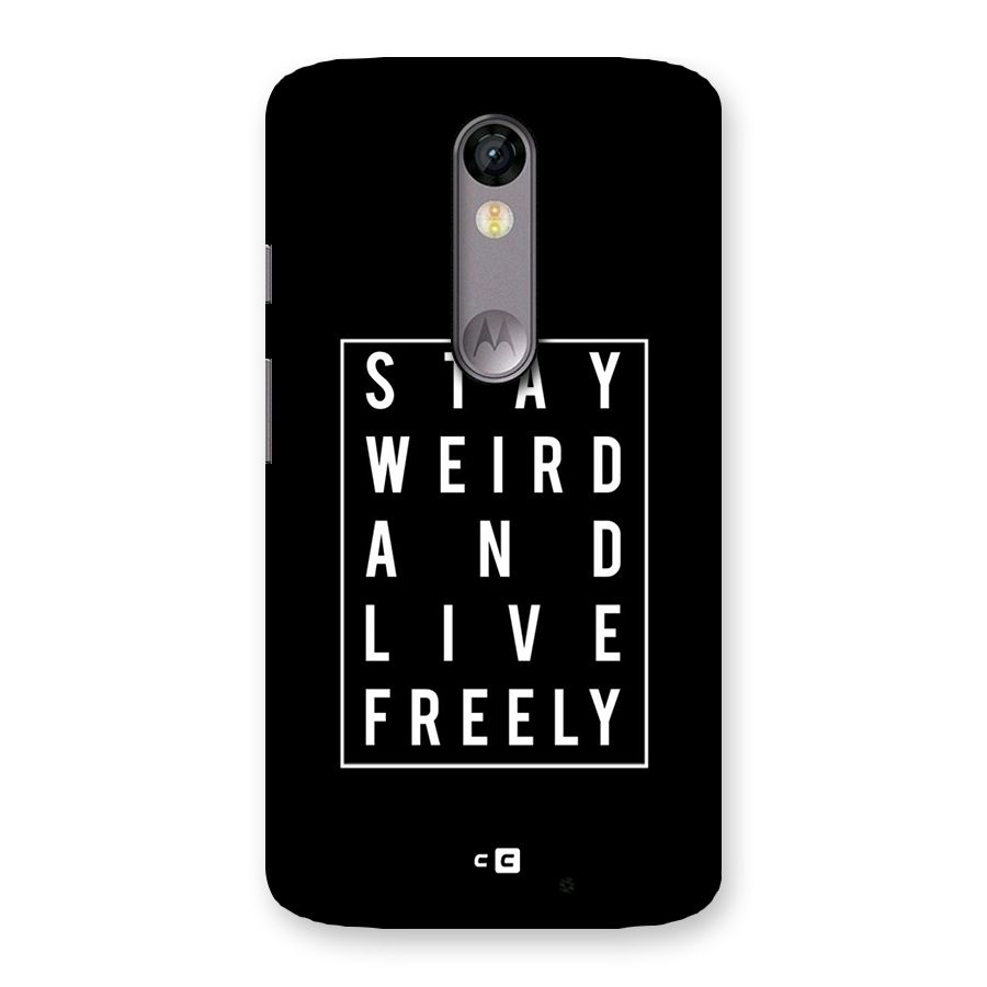 Stay Weird Live Freely Back Case for Moto X Force