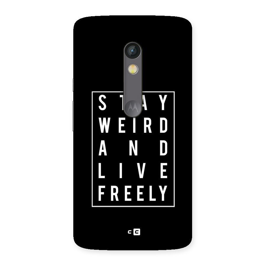 Stay Weird Live Freely Back Case for Moto X Play