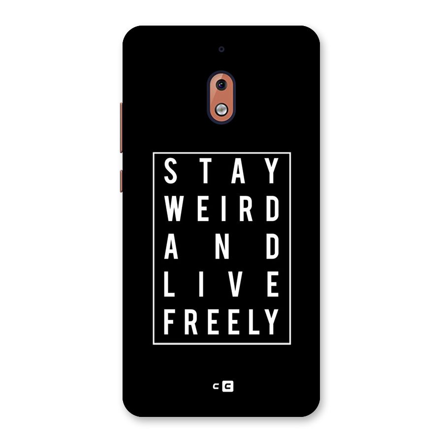 Stay Weird Live Freely Back Case for Nokia 2.1