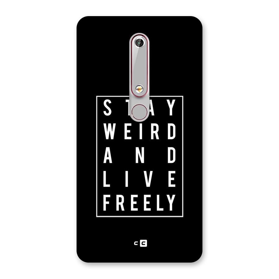 Stay Weird Live Freely Back Case for Nokia 6.1