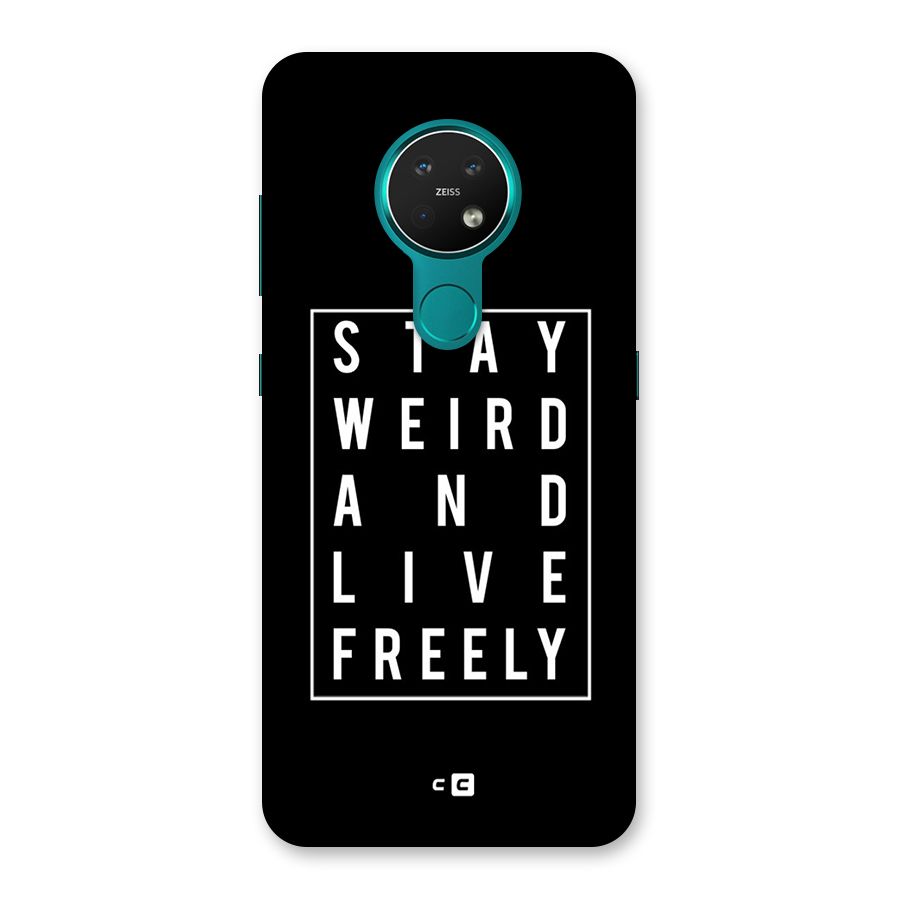 Stay Weird Live Freely Back Case for Nokia 7.2