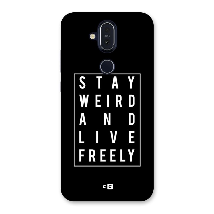 Stay Weird Live Freely Back Case for Nokia 8.1