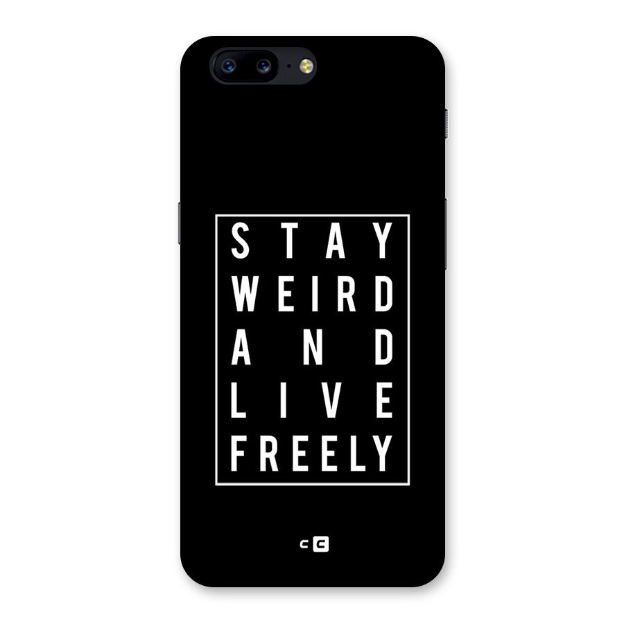 Stay Weird Live Freely Back Case for OnePlus 5