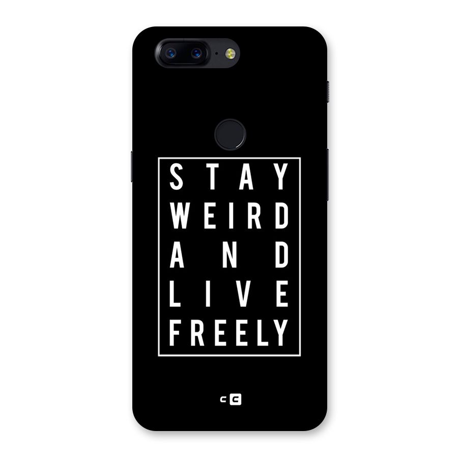 Stay Weird Live Freely Back Case for OnePlus 5T