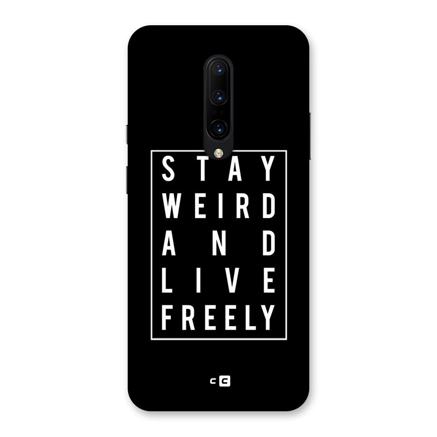 Stay Weird Live Freely Back Case for OnePlus 7 Pro