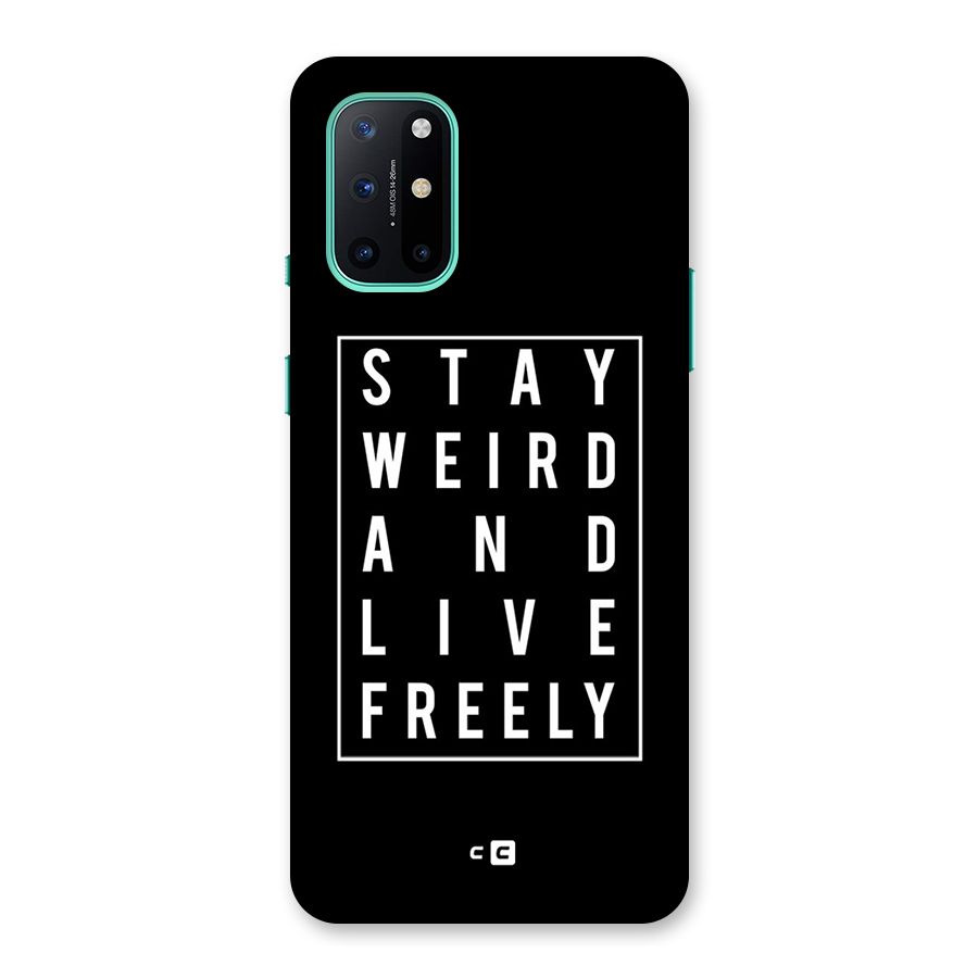 Stay Weird Live Freely Back Case for OnePlus 8T