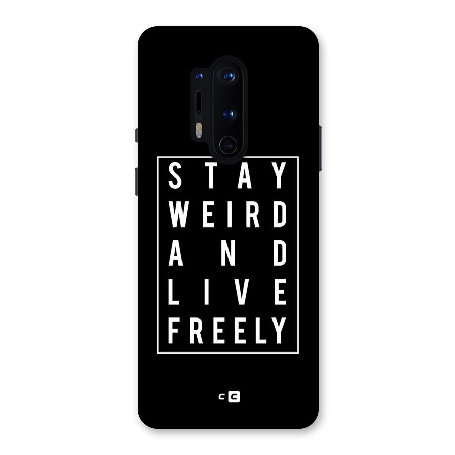 Stay Weird Live Freely Back Case for OnePlus 8 Pro