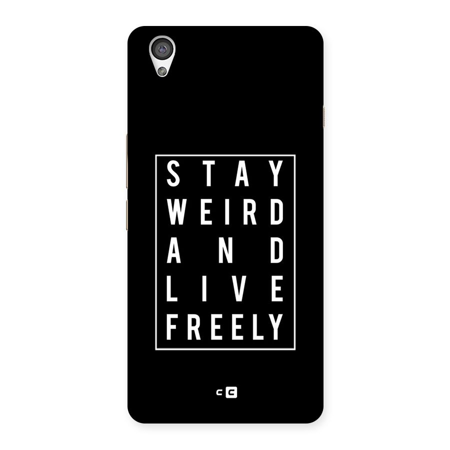 Stay Weird Live Freely Back Case for OnePlus X
