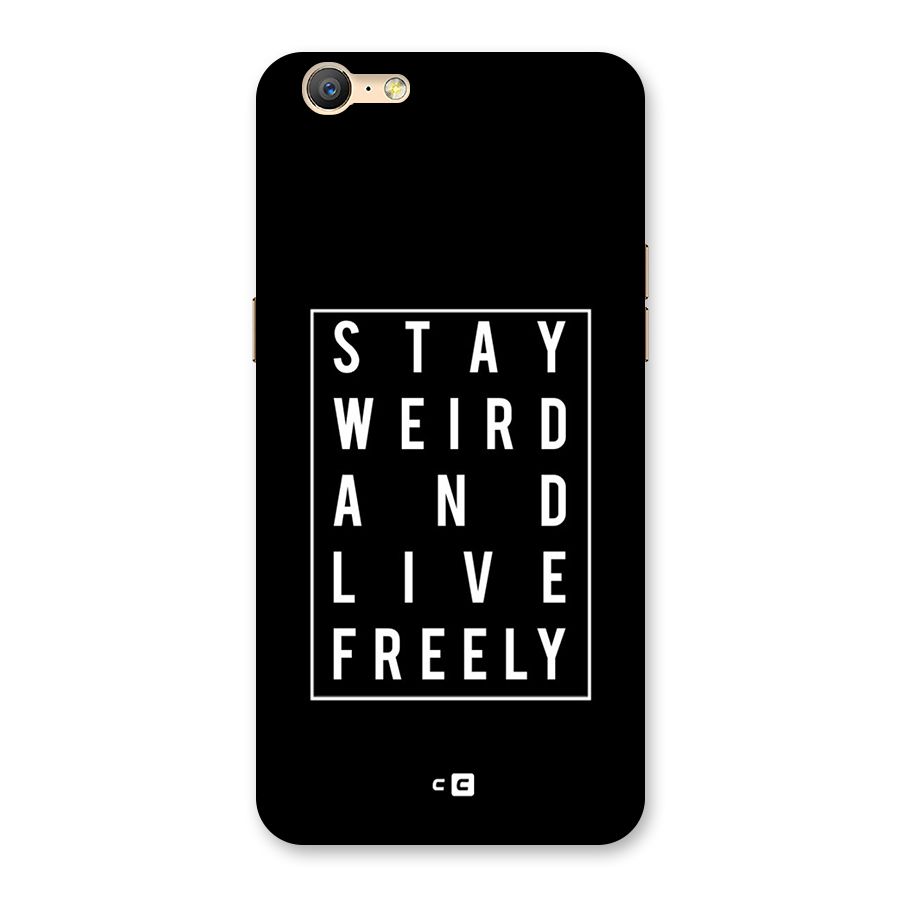 Stay Weird Live Freely Back Case for Oppo A39