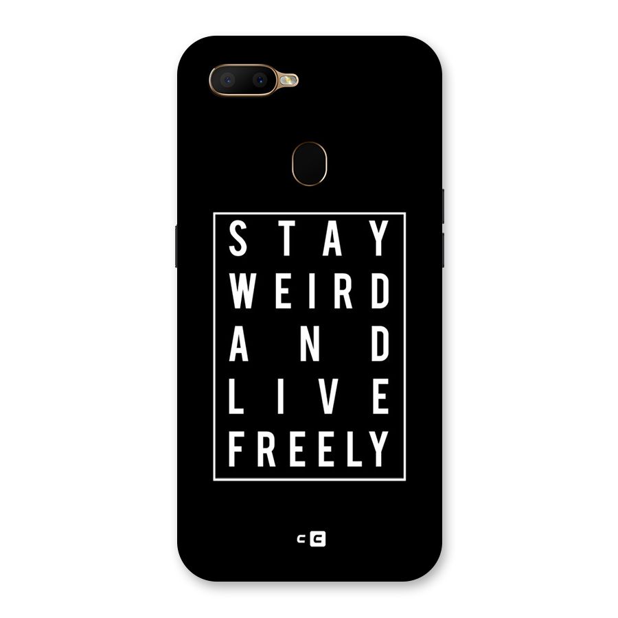Stay Weird Live Freely Back Case for Oppo A5s