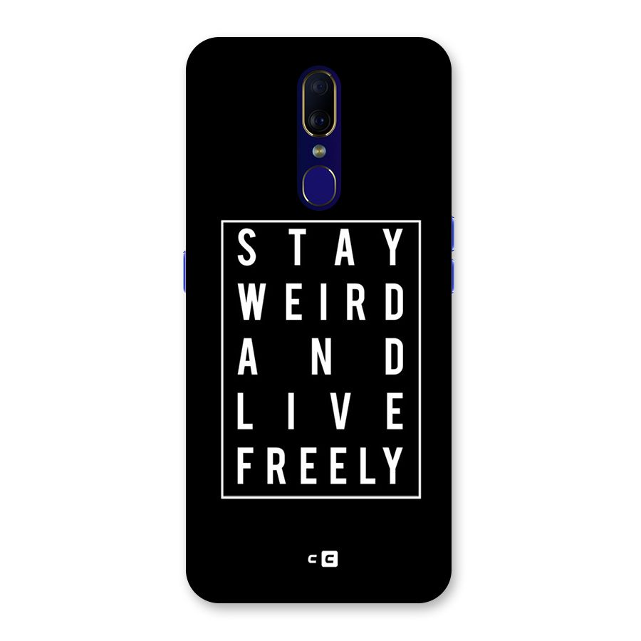 Stay Weird Live Freely Back Case for Oppo F11