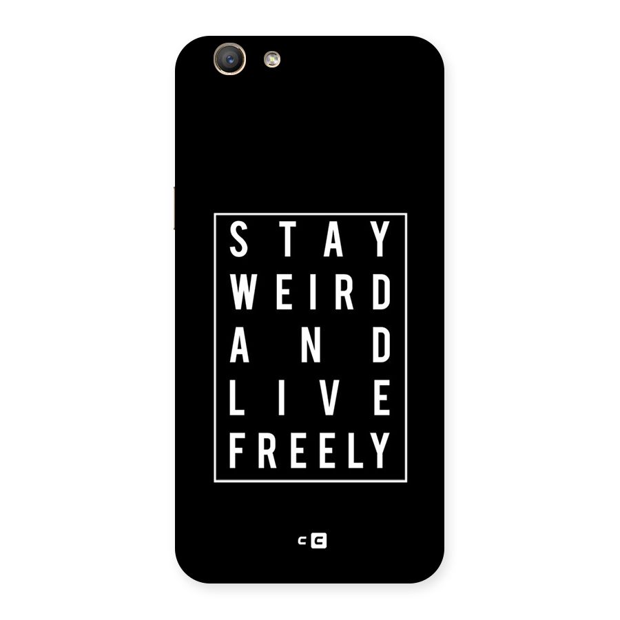 Stay Weird Live Freely Back Case for Oppo F1s