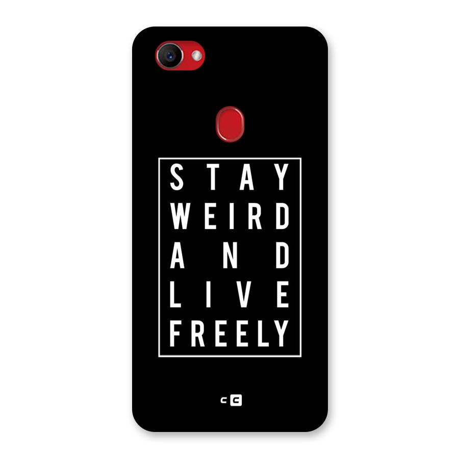 Stay Weird Live Freely Back Case for Oppo F7