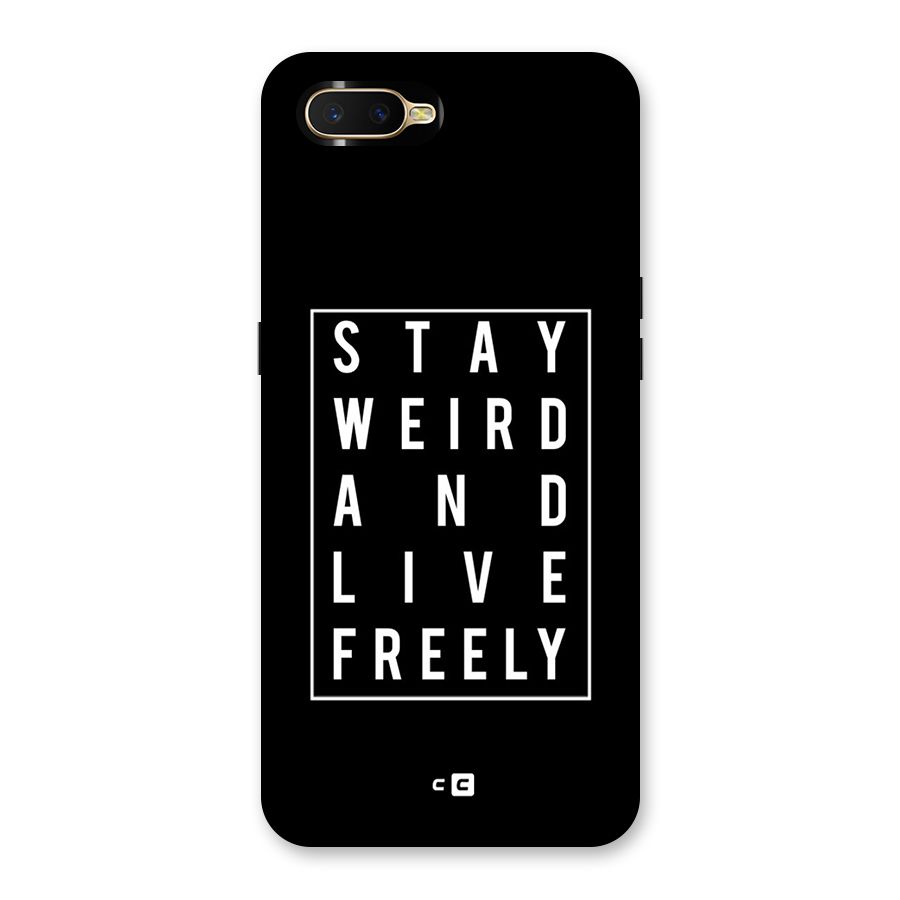 Stay Weird Live Freely Back Case for Oppo K1