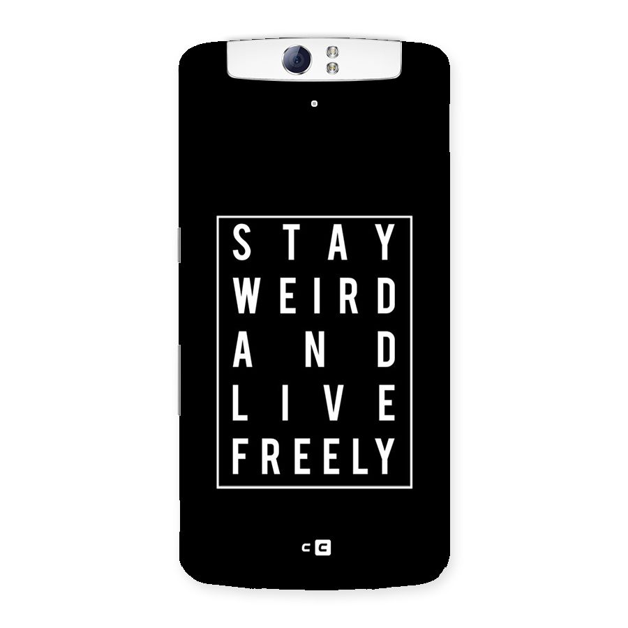 Stay Weird Live Freely Back Case for Oppo N1