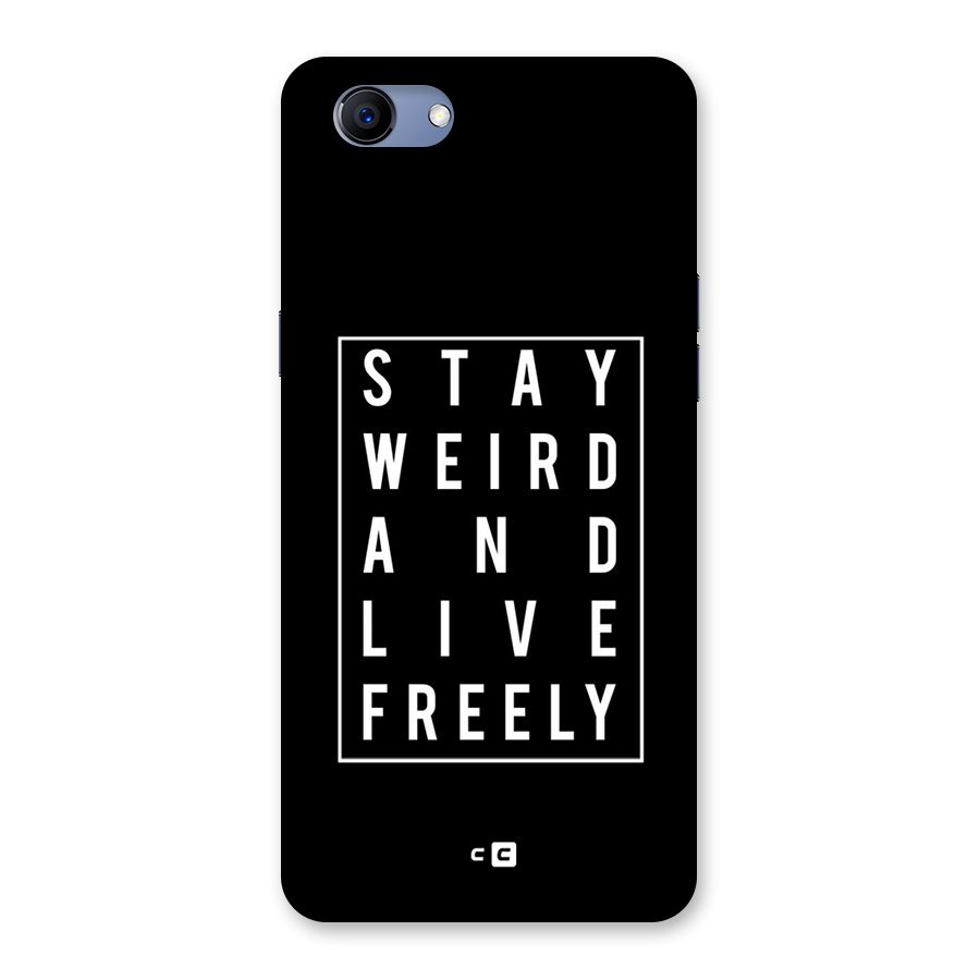 Stay Weird Live Freely Back Case for Oppo Realme 1