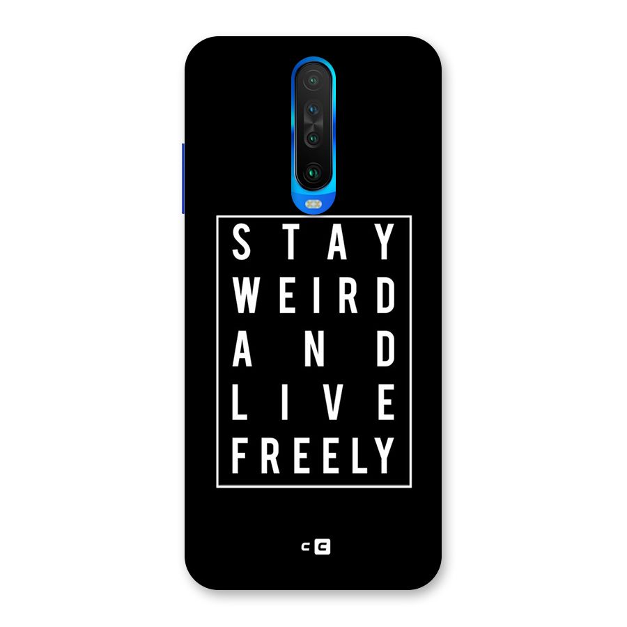 Stay Weird Live Freely Back Case for Poco X2