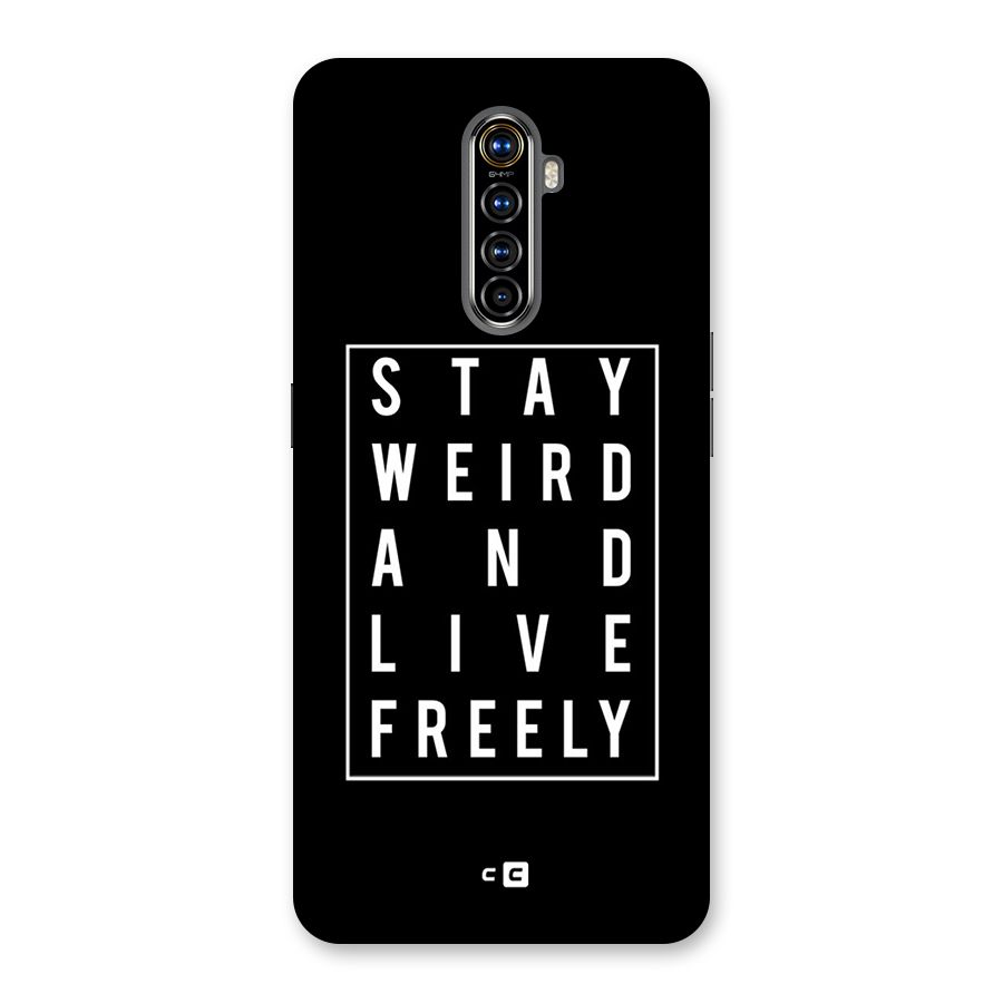 Stay Weird Live Freely Back Case for Realme X2 Pro