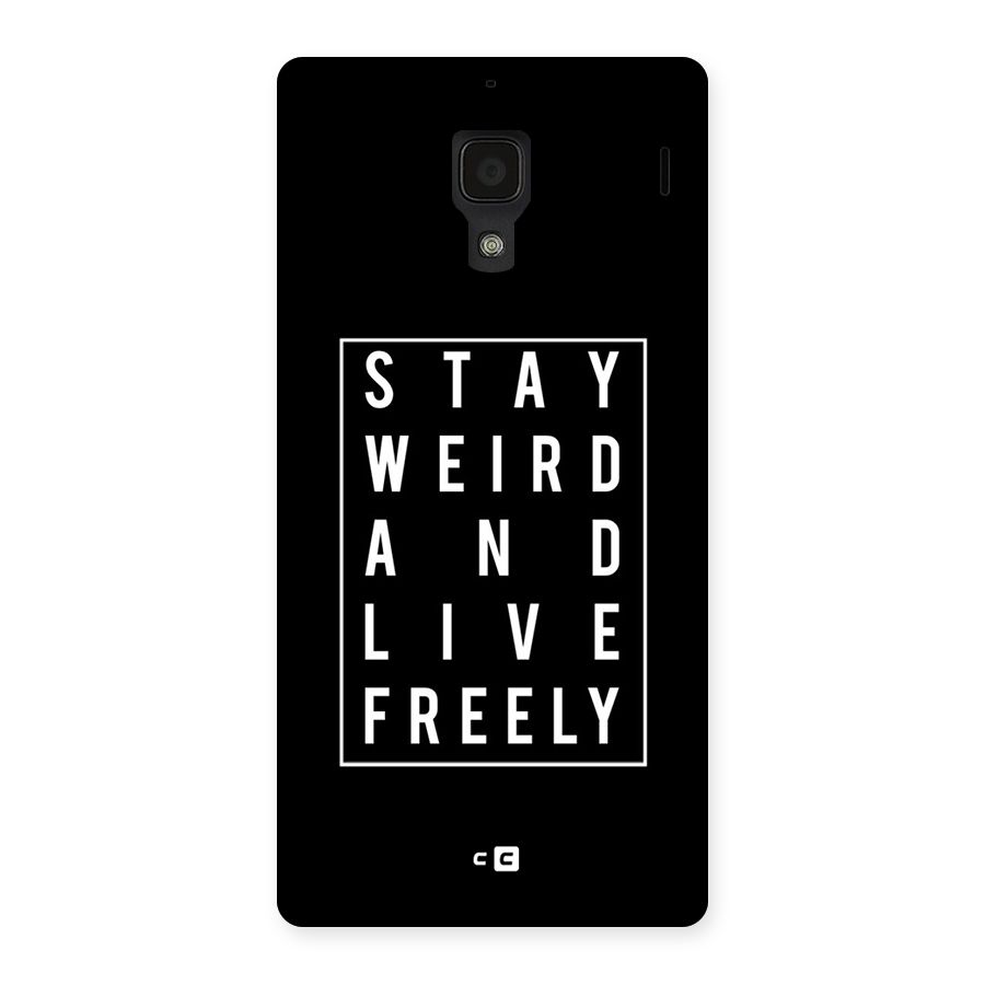 Stay Weird Live Freely Back Case for Redmi 1S
