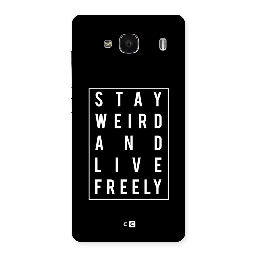 Stay Weird Live Freely Back Case for Redmi 2