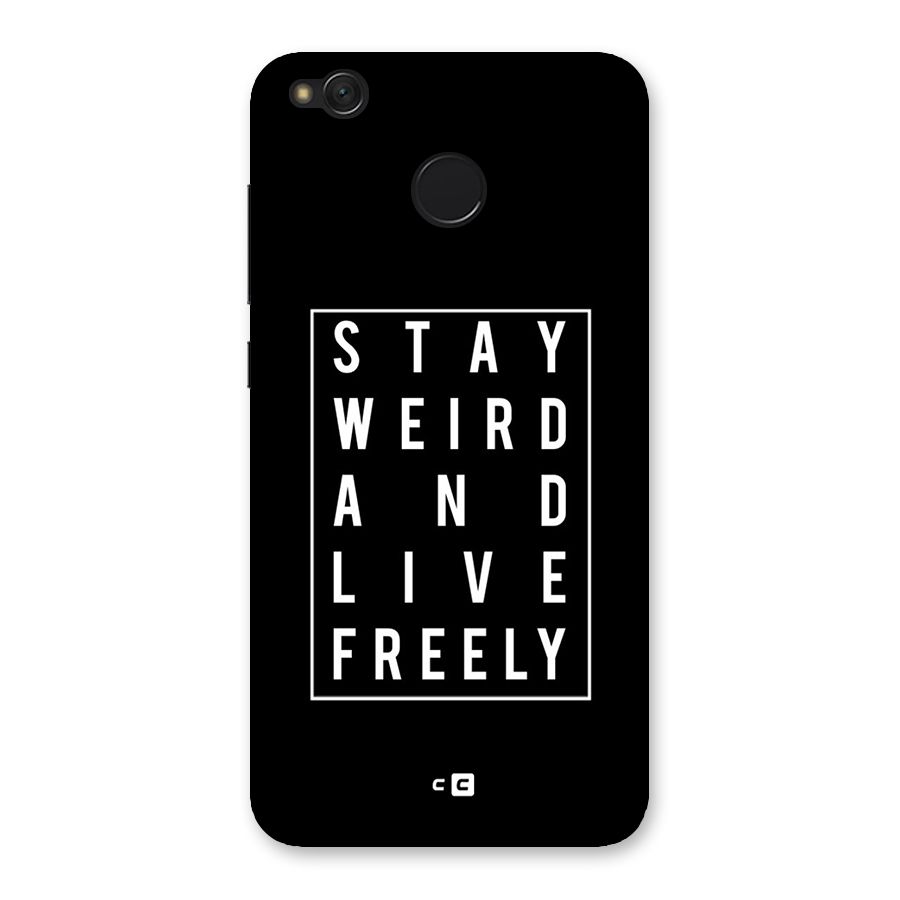 Stay Weird Live Freely Back Case for Redmi 4