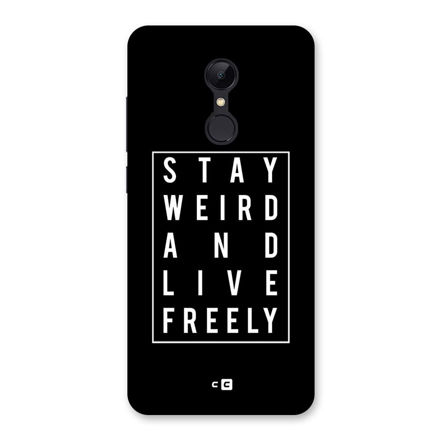 Stay Weird Live Freely Back Case for Redmi 5