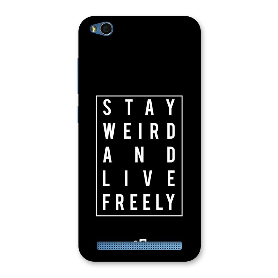 Stay Weird Live Freely Back Case for Redmi 5A