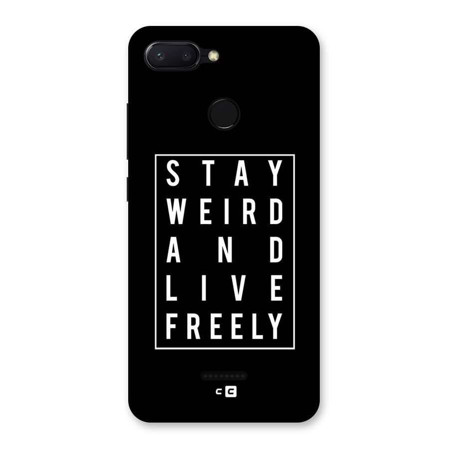Stay Weird Live Freely Back Case for Redmi 6