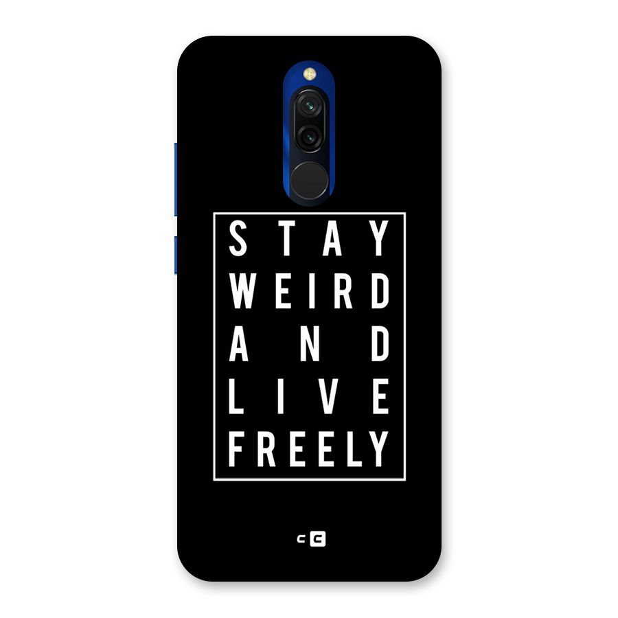 Stay Weird Live Freely Back Case for Redmi 8