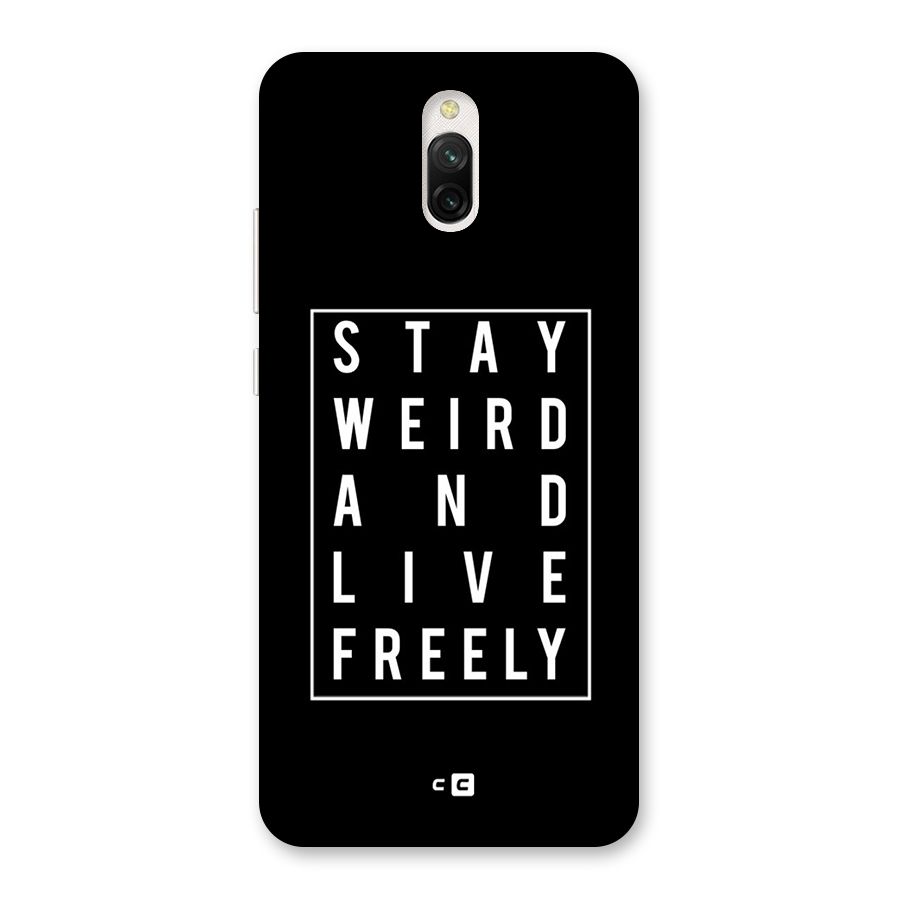 Stay Weird Live Freely Back Case for Redmi 8A Dual