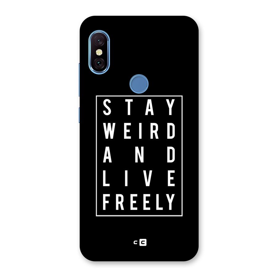 Stay Weird Live Freely Back Case for Redmi Note 6 Pro