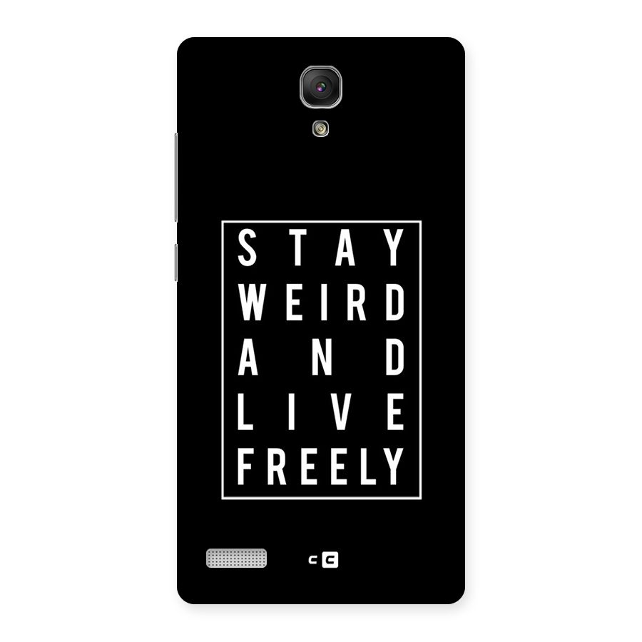 Stay Weird Live Freely Back Case for Redmi Note Prime