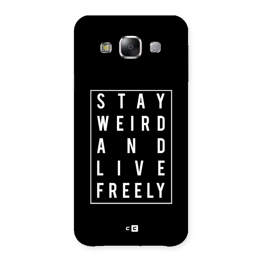 Stay Weird Live Freely Back Case for Samsung Galaxy E5