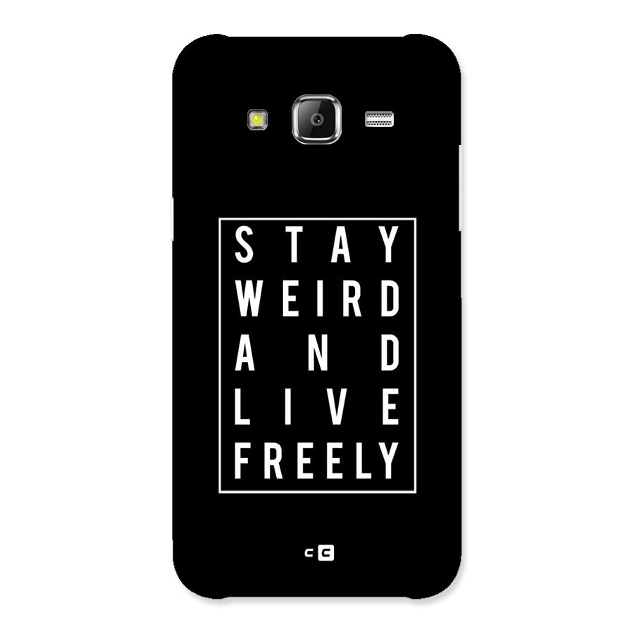 Stay Weird Live Freely Back Case for Samsung Galaxy J2 Prime