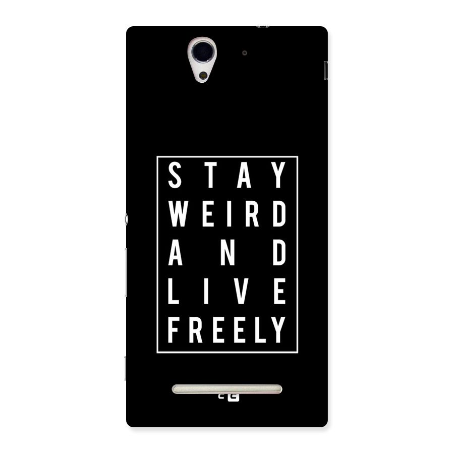 Stay Weird Live Freely Back Case for Sony Xperia C3