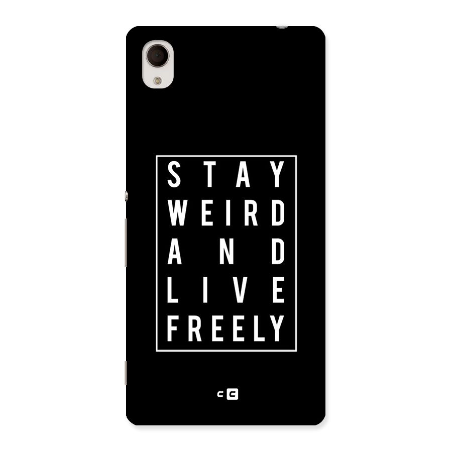 Stay Weird Live Freely Back Case for Sony Xperia M4