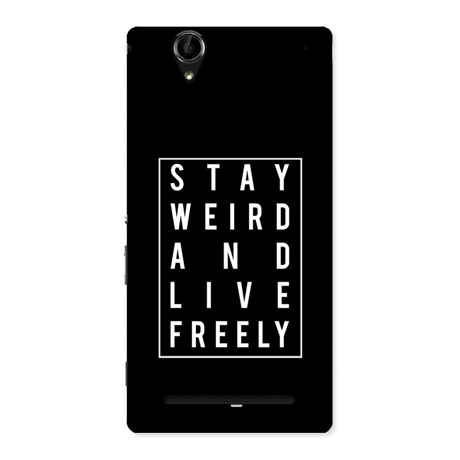 Stay Weird Live Freely Back Case for Sony Xperia T2