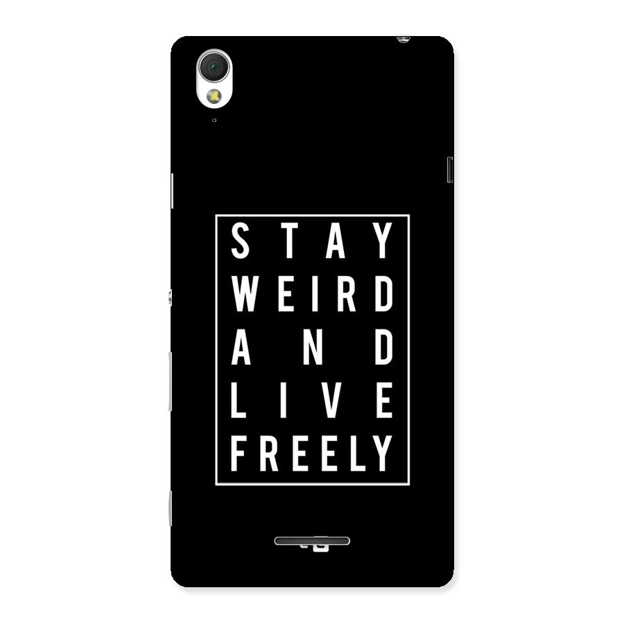 Stay Weird Live Freely Back Case for Sony Xperia T3
