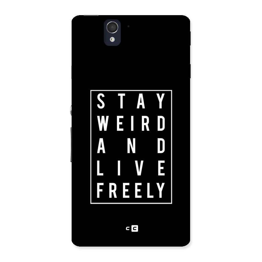 Stay Weird Live Freely Back Case for Sony Xperia Z