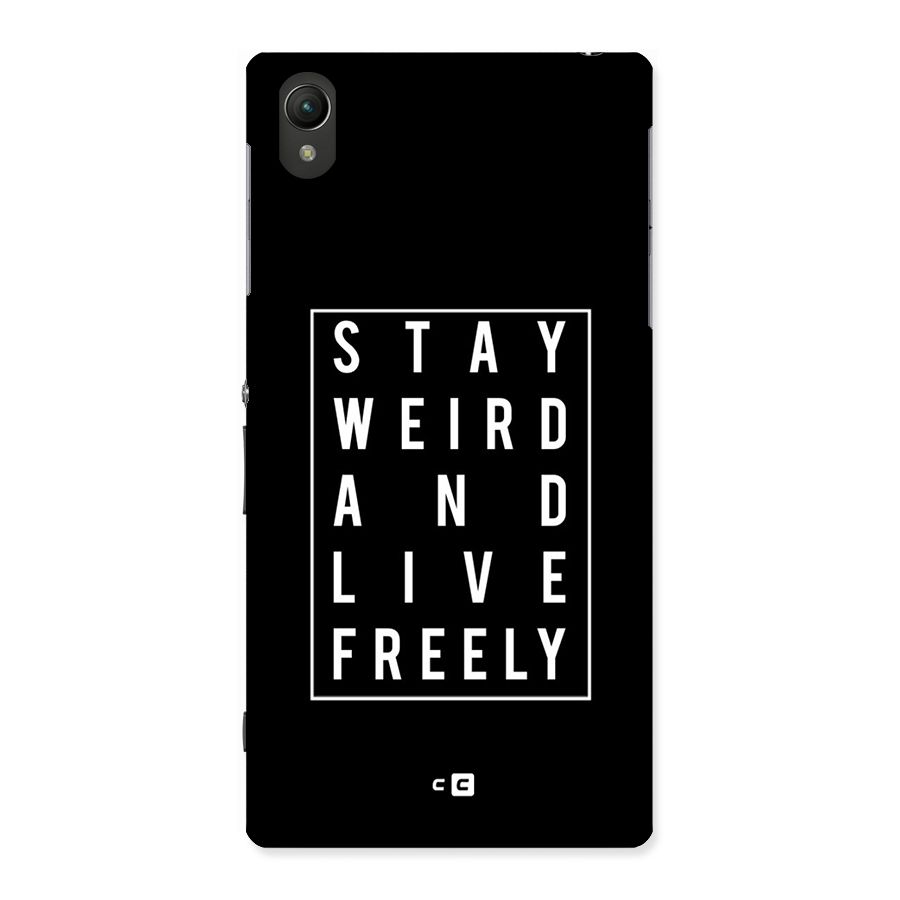 Stay Weird Live Freely Back Case for Sony Xperia Z1