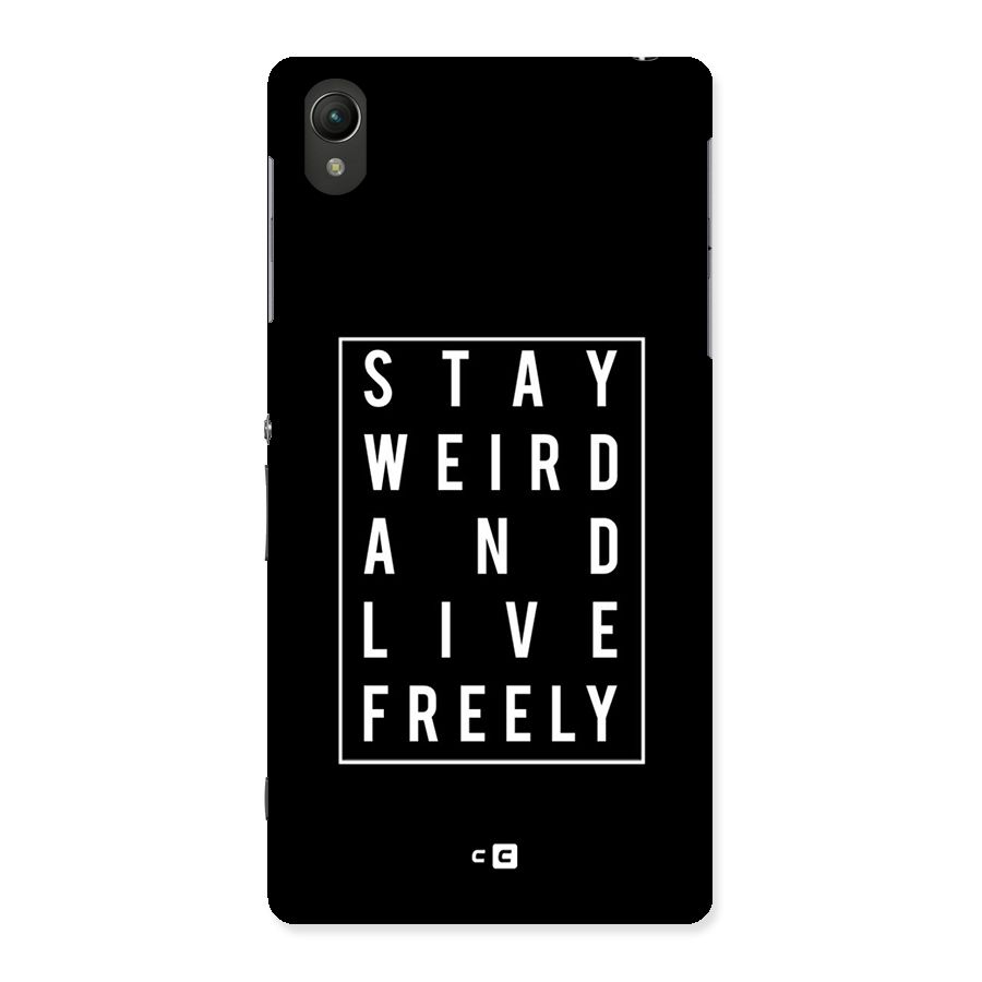 Stay Weird Live Freely Back Case for Sony Xperia Z2