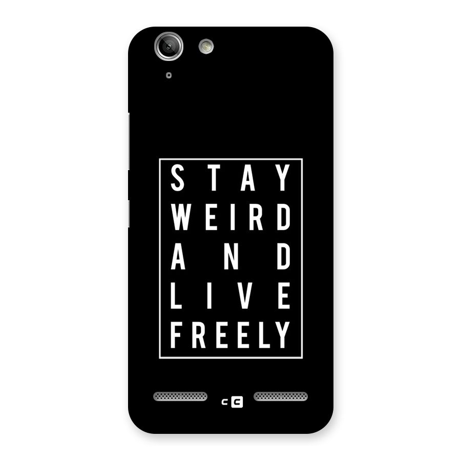 Stay Weird Live Freely Back Case for Vibe K5 Plus