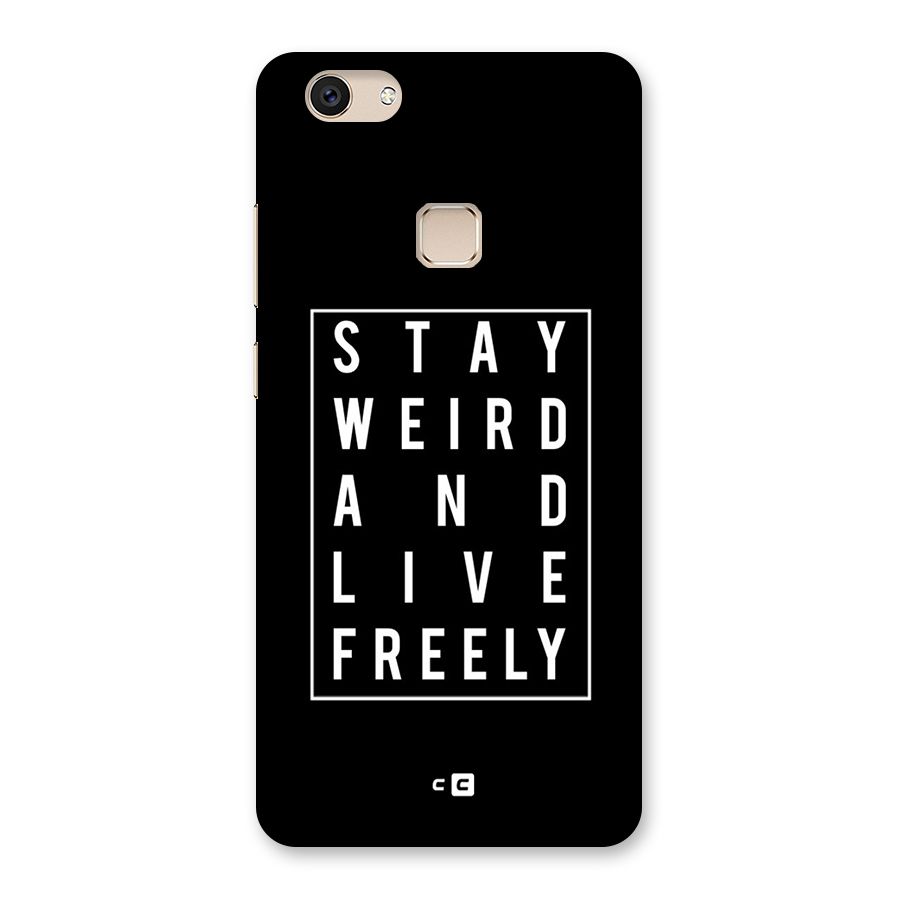 Stay Weird Live Freely Back Case for Vivo V7