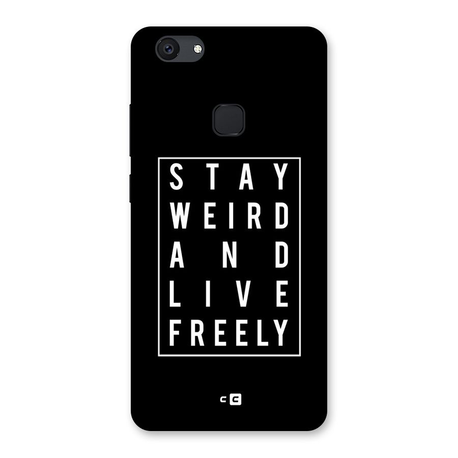 Stay Weird Live Freely Back Case for Vivo V7 Plus