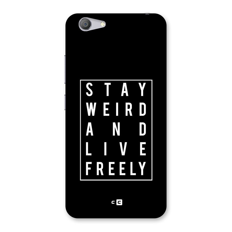 Stay Weird Live Freely Back Case for Vivo Y53
