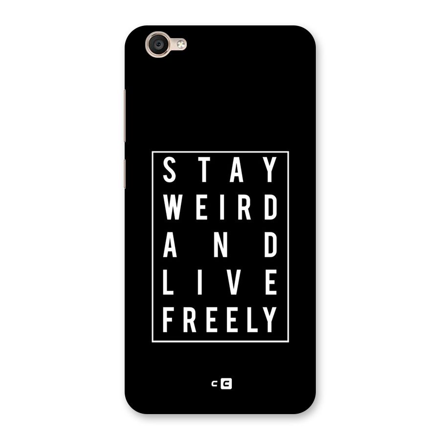 Stay Weird Live Freely Back Case for Vivo Y55L